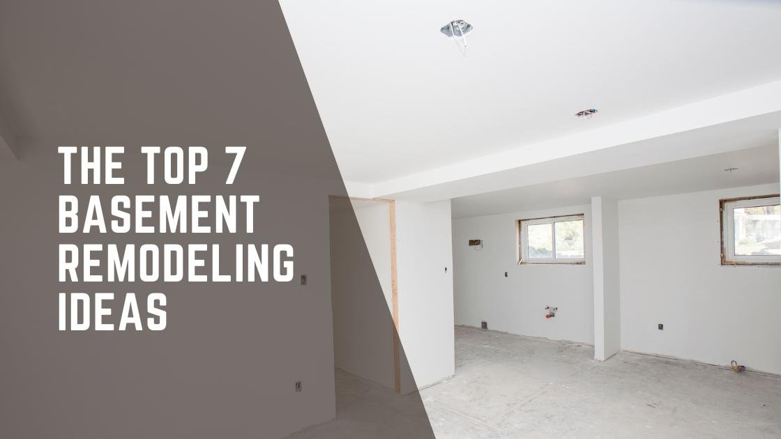 The Top 7 Basement Remodeling Ideas Of 2023