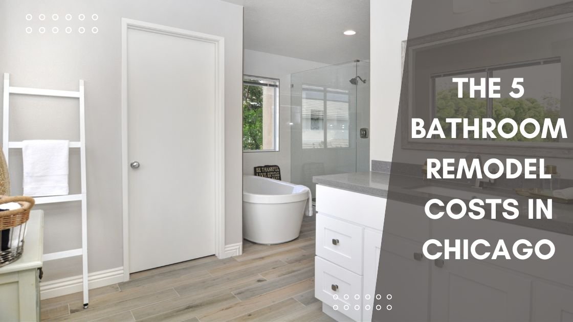 The 5 Bathroom Remodel Costs In Chicago